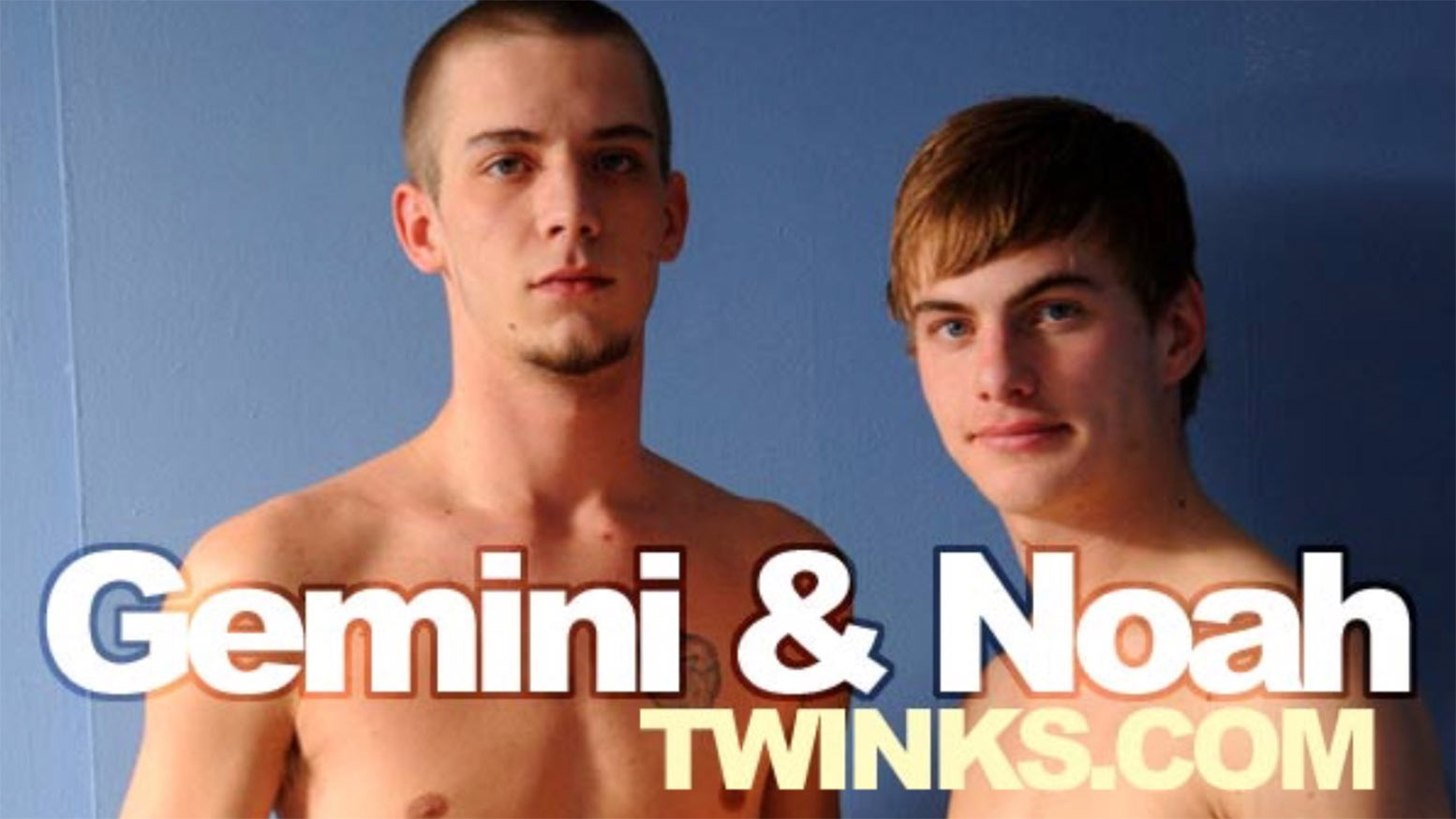 Twinks.com: Gemini Star & Noah Brooks (Bareback) - WAYBIG